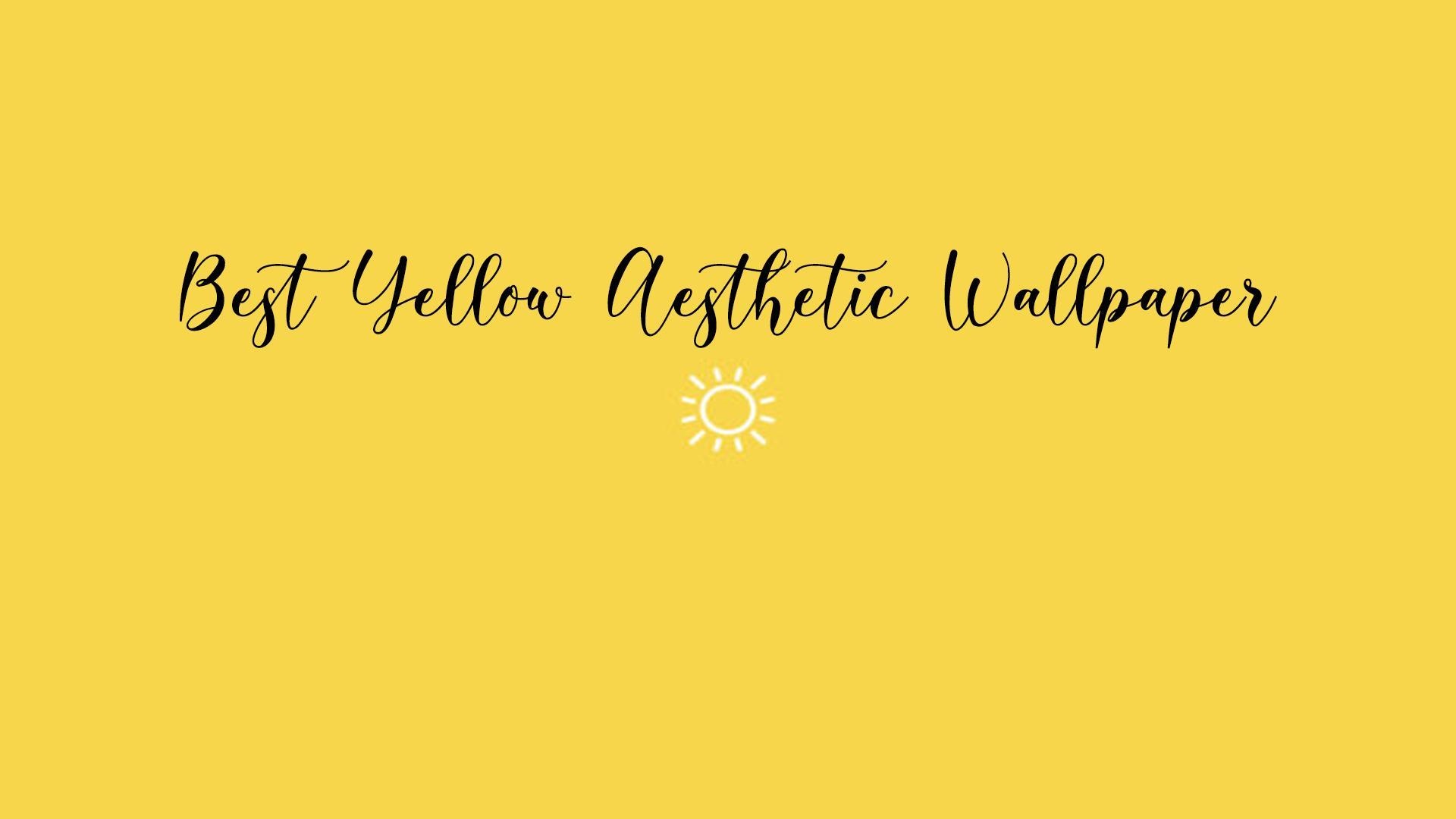 Best Yellow Aesthetic, Cursive script text, Small sun icon Best Yellow Aesthetic, Cursive script text, Small sun icon — 1920×1080 HD wallpaper