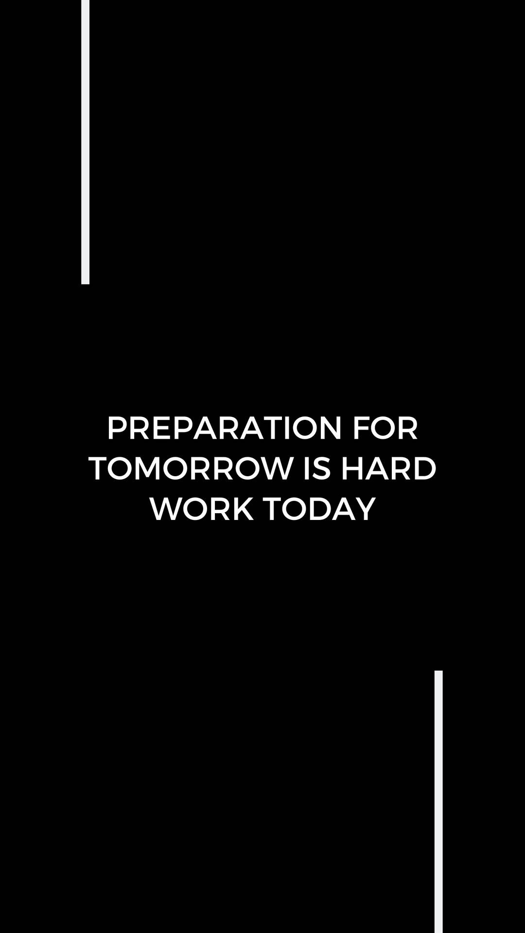 Preparation For Tomorrow Is Hard Work Today, Black background vertical lines, Minimalist bold caps Preparation For Tomorrow Is Hard Work Today, Black background vertical lines, Minimalist bold caps — 1080×1920 HD wallpaper