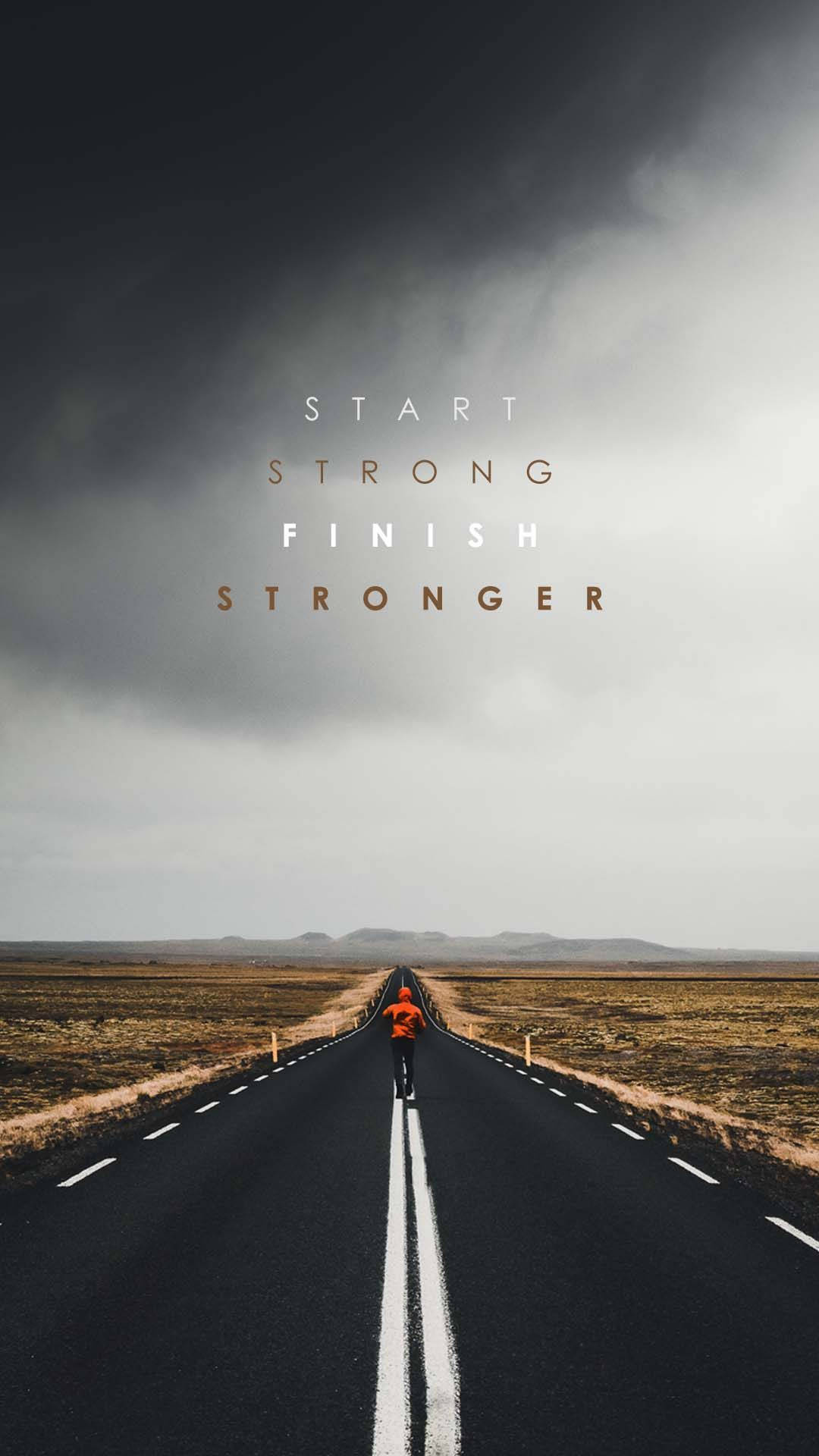 Start Strong Finish Stronger, Lone runner empty road, Minimalist typography Start Strong Finish Stronger, Lone runner empty road, Minimalist typography — 1080×1920 HD wallpaper