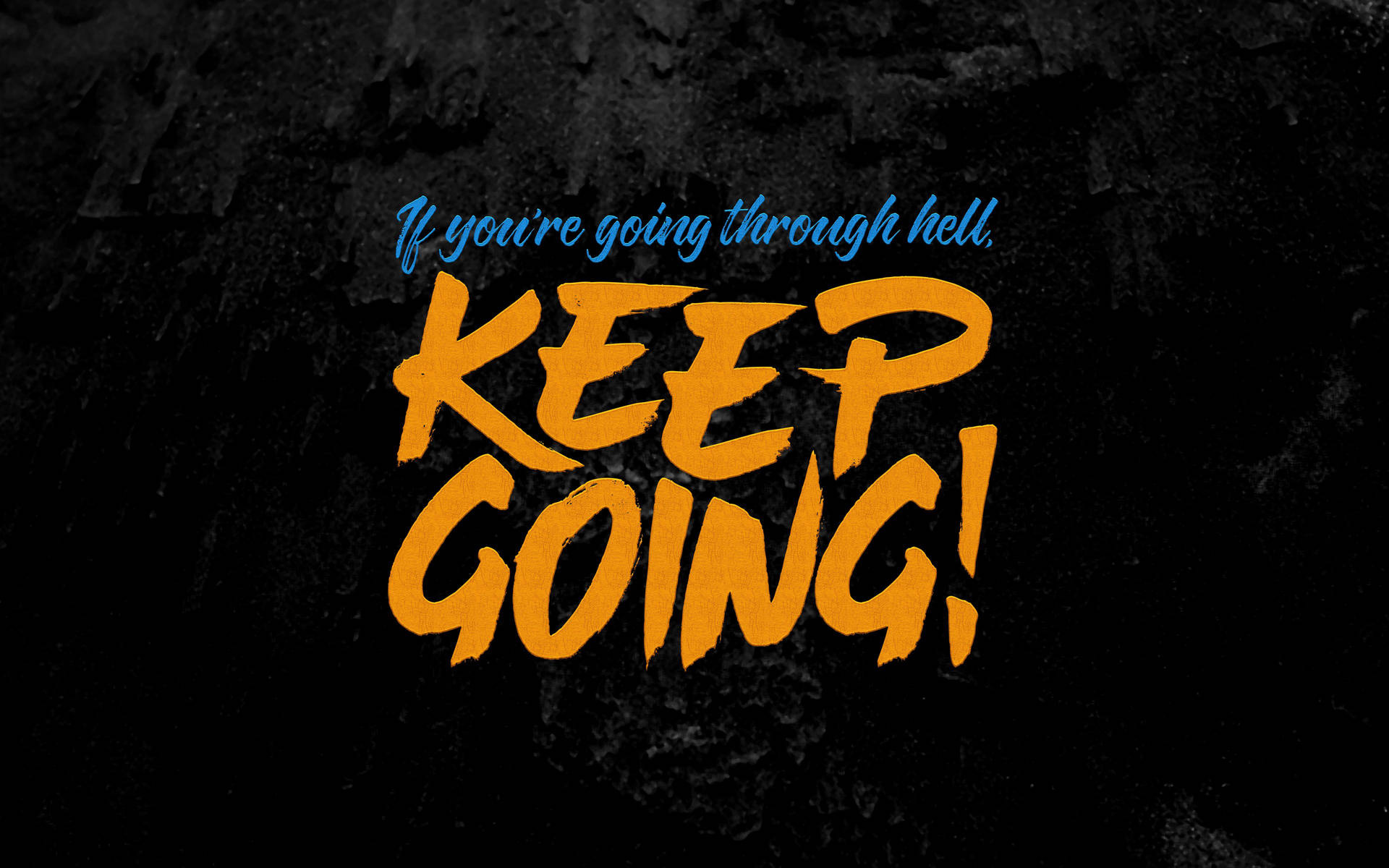 Keep Going!, Dark grunge texture, Brush script poster Keep Going!, Dark grunge texture, Brush script poster — 1920×1200 HD wallpaper